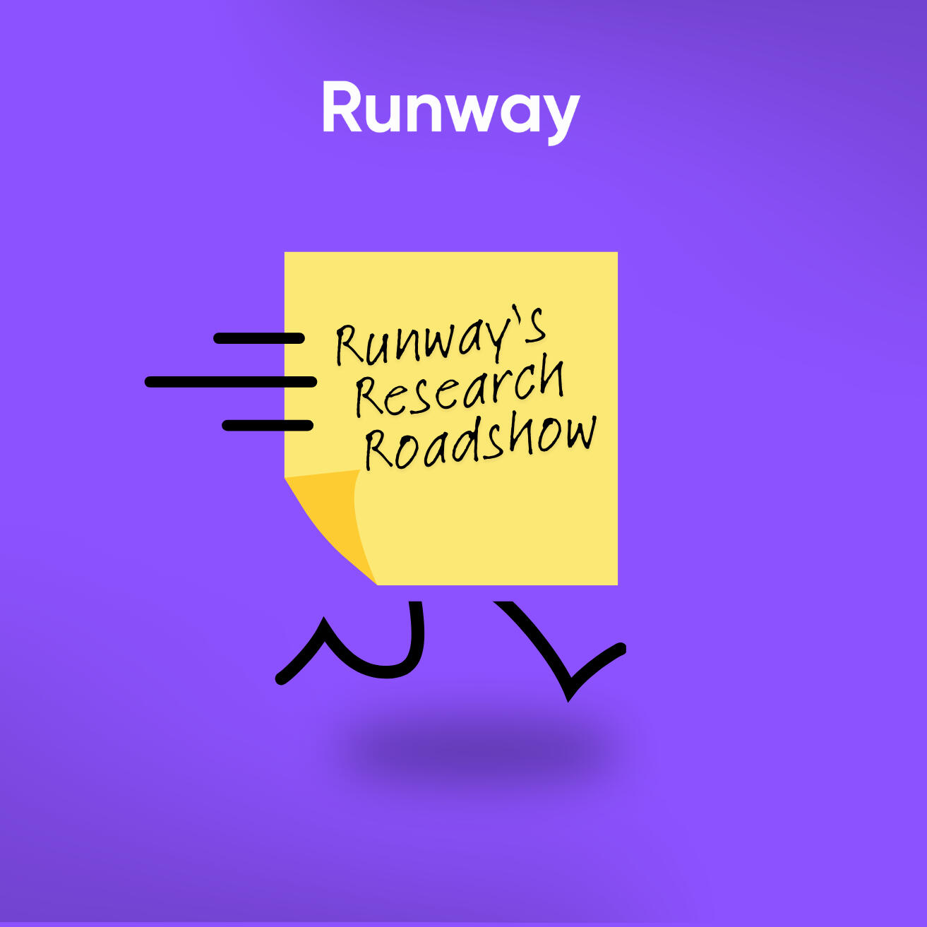 Runway's Research Roadshow Logo Post-it note Runway's research Roadshow handwritten on it – with legs and speed lines. Runway logo top left